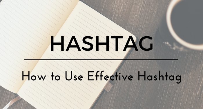 Read more about the article General Guidelines For Effective Use Of Hashtag
